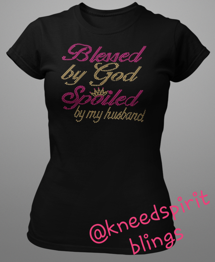 Blessed by God Spoiled by my Husband Tee - KSBCustomTeesandThings