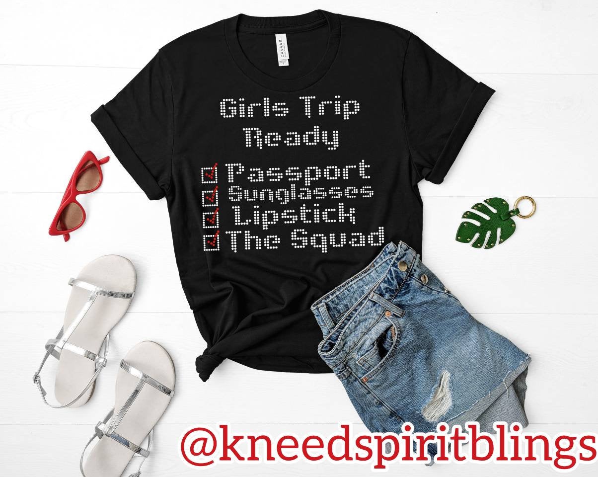 Girls Trip Ready Tee - KSBCustomTeesandThings