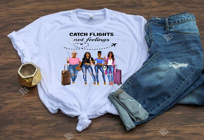 Catch Flights Not Feelings Tee