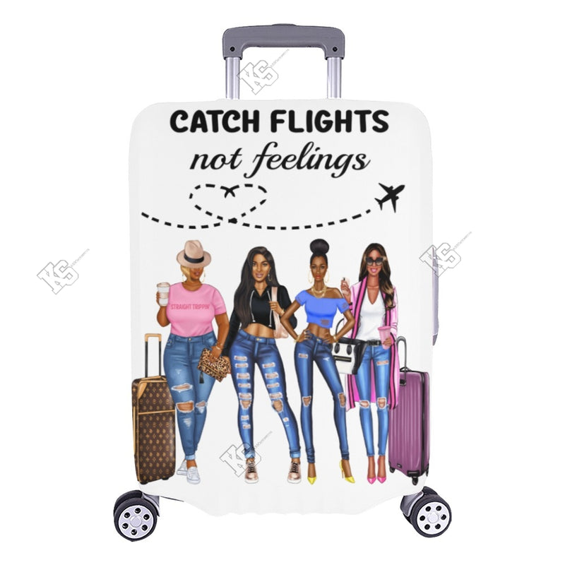 Catch Flights Not Feelings Luggage Covers
