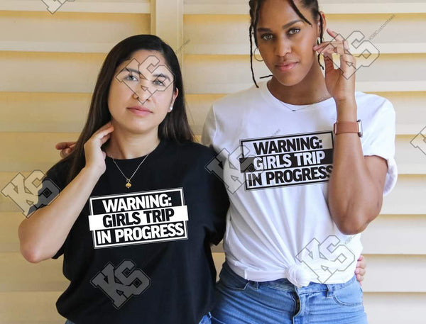 Warning Girls Trip in Progress