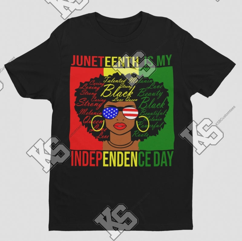 Juneteenth is My Independence Day Tee