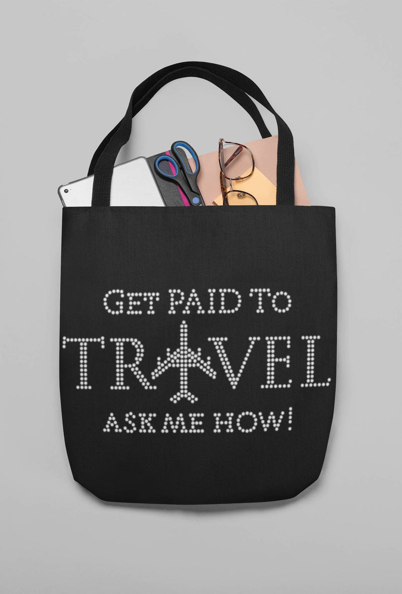 Get Paid to Travel Ask Me How Tote - KSBCustomTeesandThings
