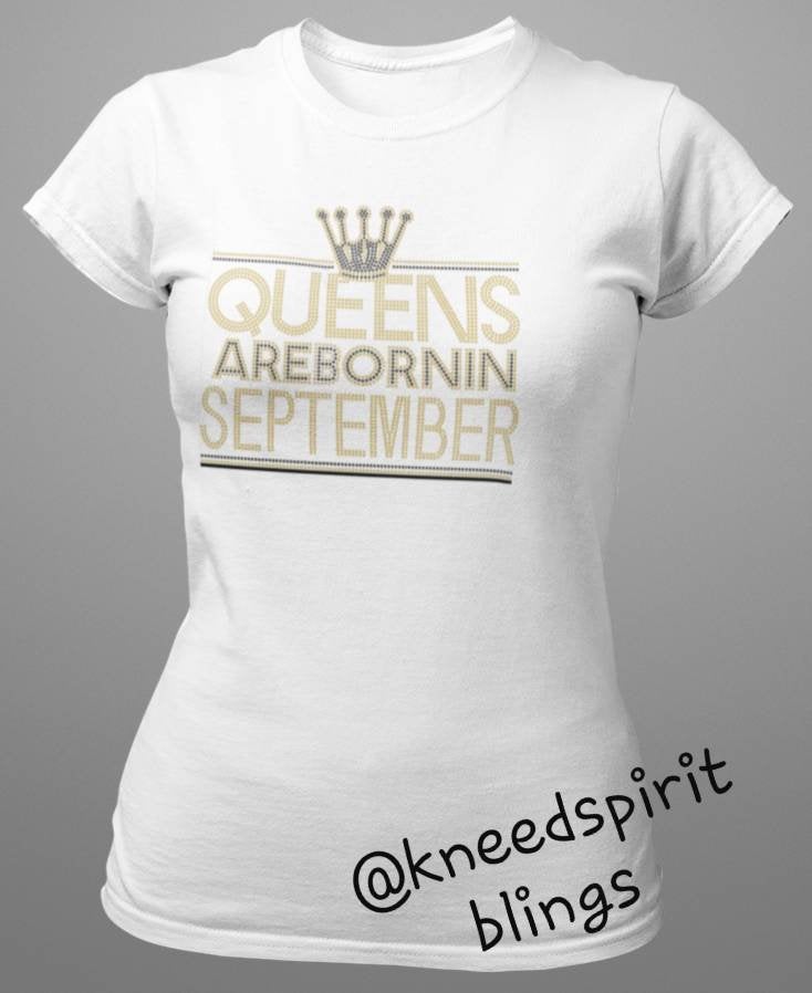 Queens are Born in September Tee - KSBCustomTeesandThings