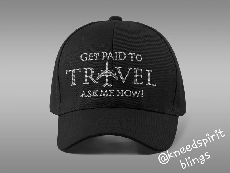 Get Paid to Travel Ask Me How Hat - KSBCustomTeesandThings