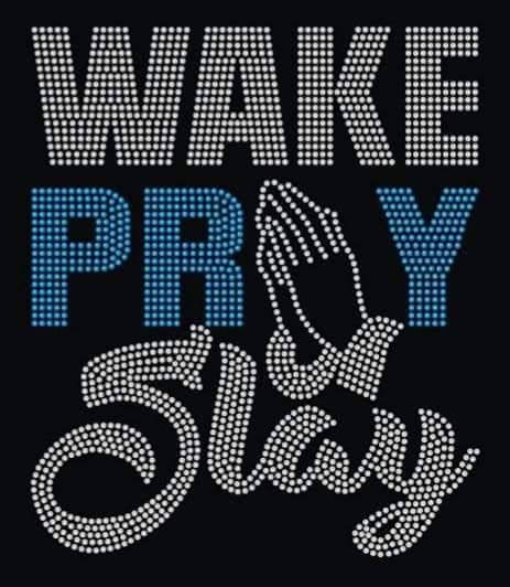 Wake, Pray and Slay Tee - KSBCustomTeesandThings