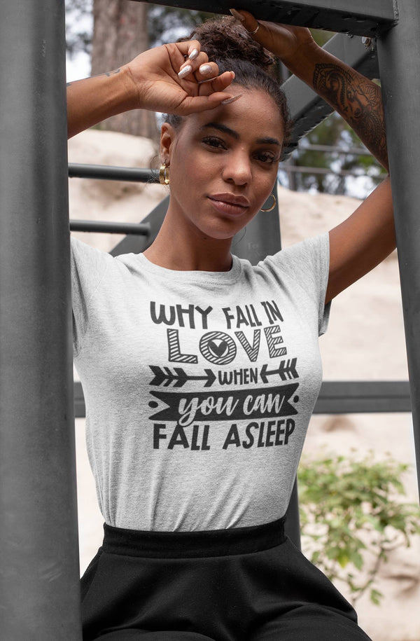 Why Fall in Love Tee - KSBCustomTeesandThings
