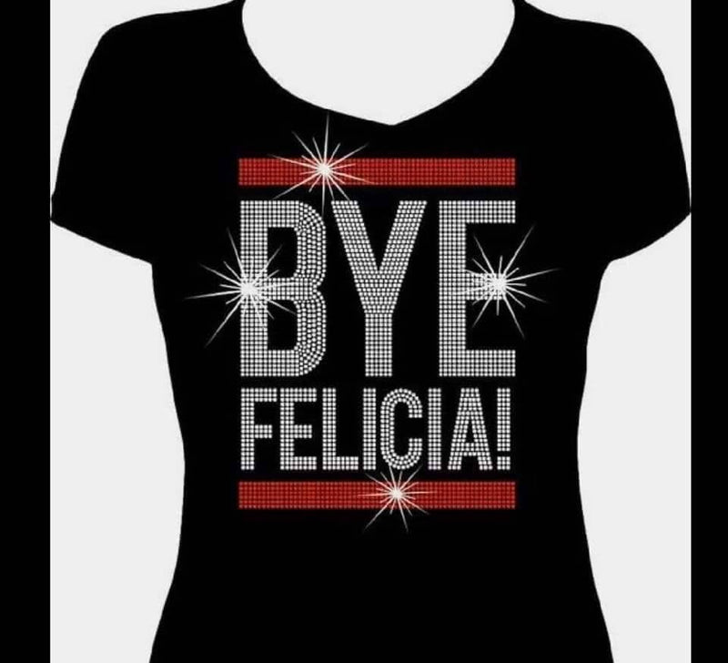 Bye Felicia! Tee - KSBCustomTeesandThings