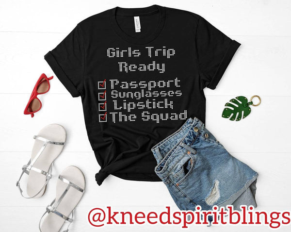 Girls Trip Ready Tee - KSBCustomTeesandThings