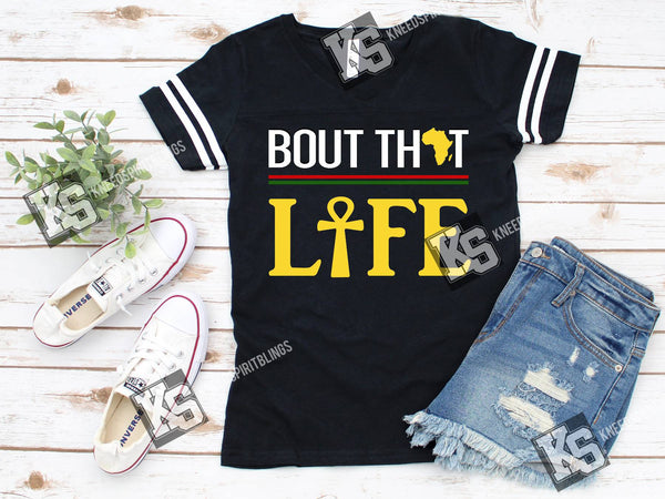 Bout That Life Tee - KSBCustomTeesandThings