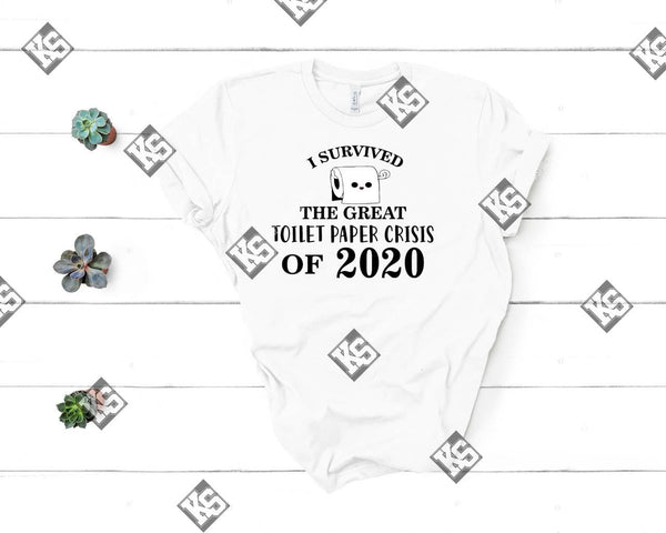 I Survived the Great Toilet Paper Crisis of 2020 Tee - KSBCustomTeesandThings