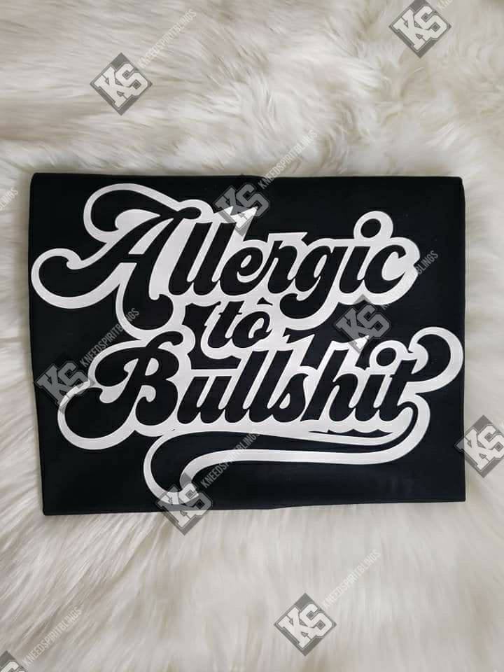 ALLERGIC TO BS! - KSBCustomTeesandThings