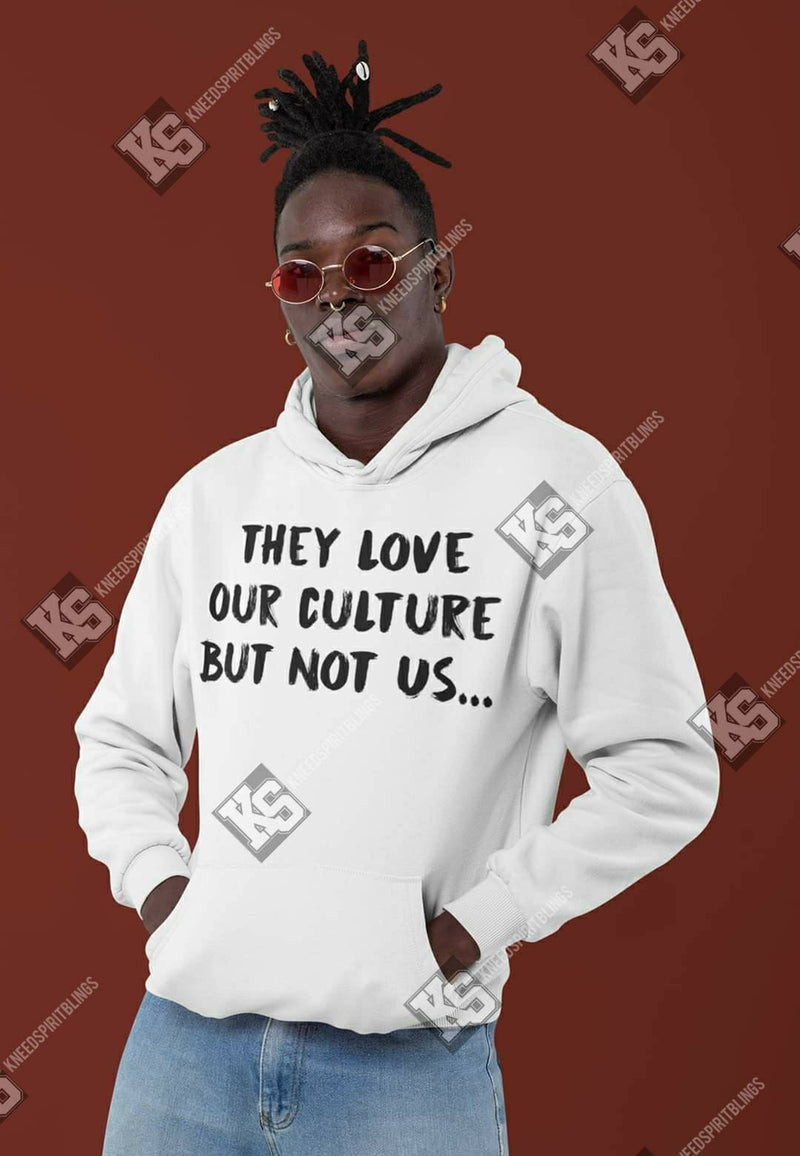 They Love Our Culture Tee - KSBCustomTeesandThings