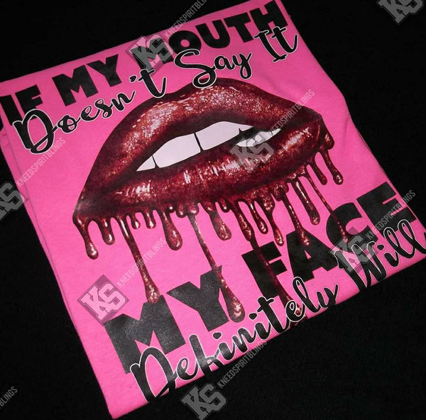 If My Mouth Doesn't Say It Tee