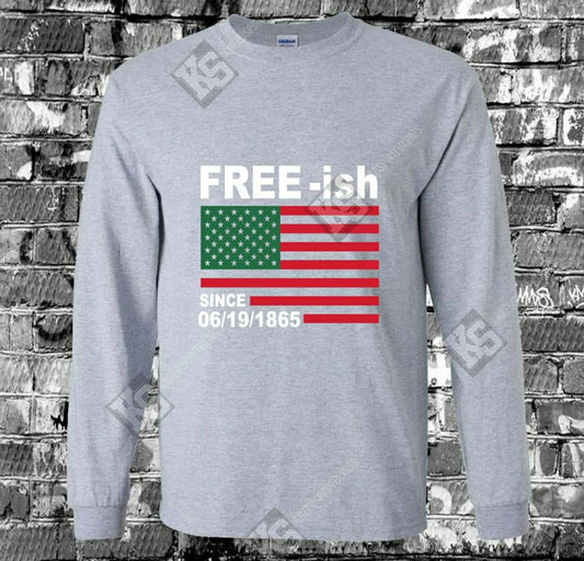 Free Ish Since June 19 1865 Tee