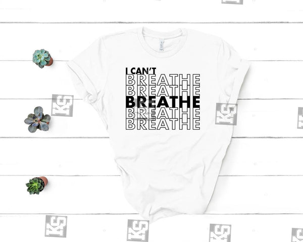 I Can't Breathe Tee - KSBCustomTeesandThings