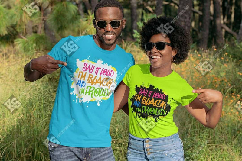 Say it Loud I'm Black and I'm Proud Tee
