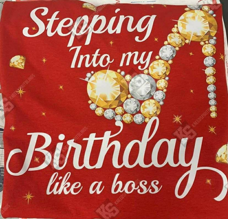 Stepping into my Birthday like a Boss Tee