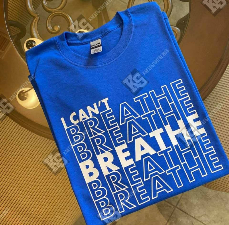 I Can't Breathe Tee - KSBCustomTeesandThings