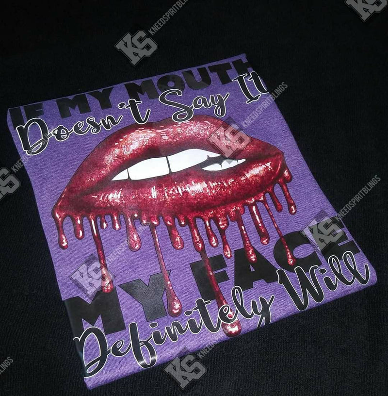 If My Mouth Doesn't Say It Tee