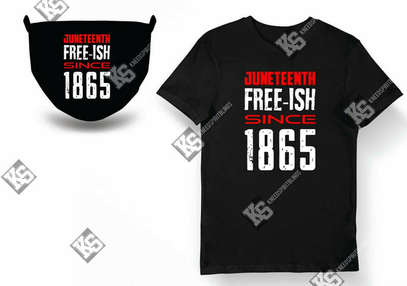 Juneteenth Free Ish Since 1865 Tee