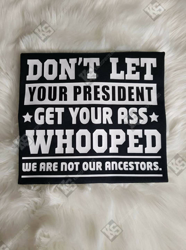 Don't Let Your President Tee