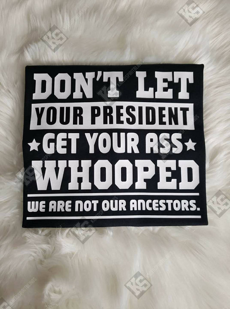 Don't Let Your President Tee