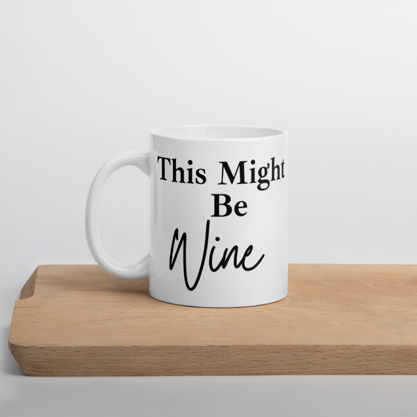 This Might Be Wine Mug